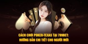 cách chơi poker-texas