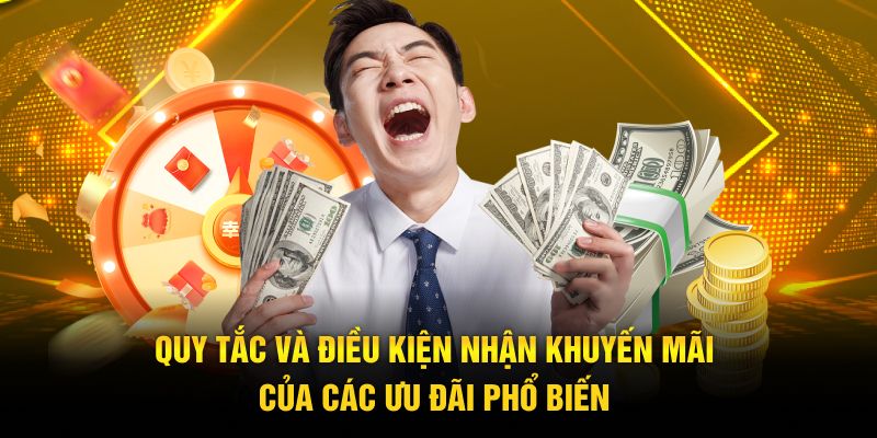 Quy tắc và điều kiện nhận khuyến mãi của các ưu đãi phổ biến